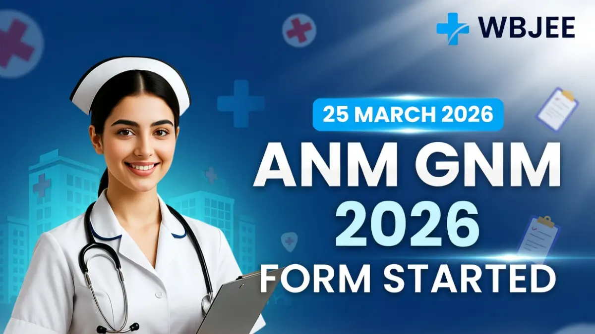 WBJEE ANM & GNM Admission 2026 – Apply Online, Exam Date, Eligibility & Full Details