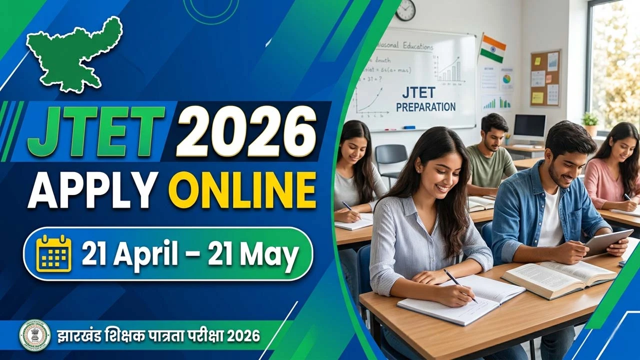 JTET 2026: Jharkhand Teacher Eligibility Test Notification, Apply Online & Details