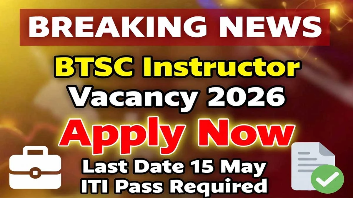 Bihar BTSC Instructor Recruitment 2026: Apply Online, Eligibility & Last Dat