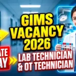 GIMS Lab Technician & OT Technician Recruitment 2026 – Apply Online, Eligibility, Salary, Last Date