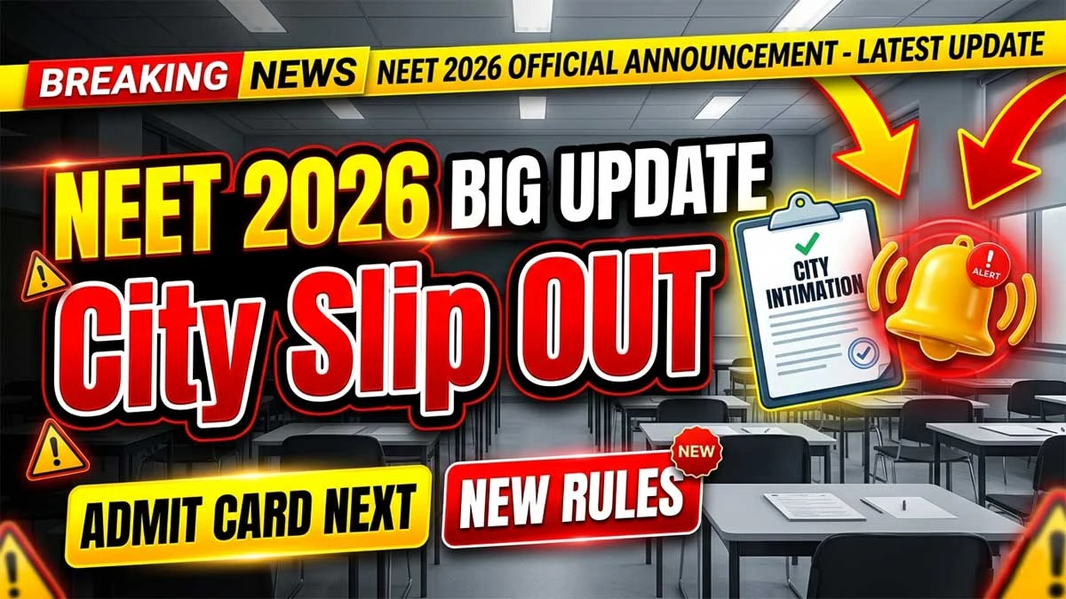 NEET UG 2026 Update: Exam City Slip Released, Admit Card Next – Check Full Schedule