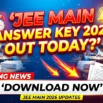 NTA JEE Main Session 2 Answer Key 2026 – Expected to Release Today