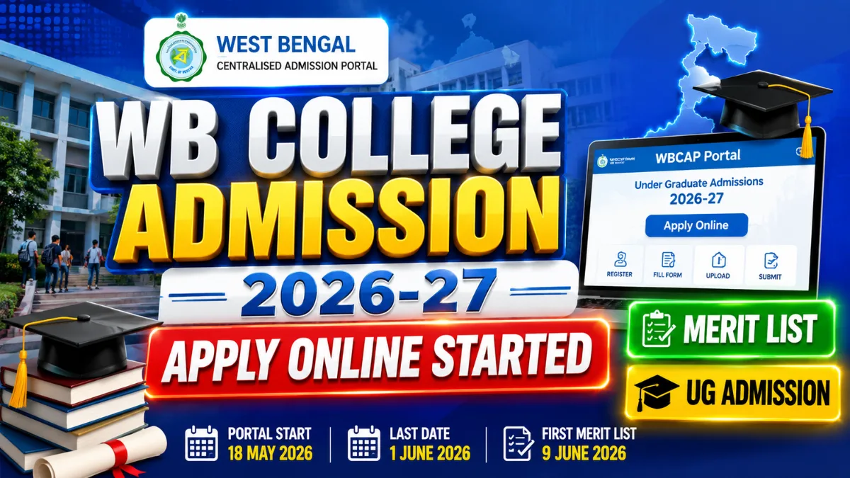 West Bengal College Admission 2026-27 Apply Online Started – WBCAP UG Registration, Eligibility & Merit List