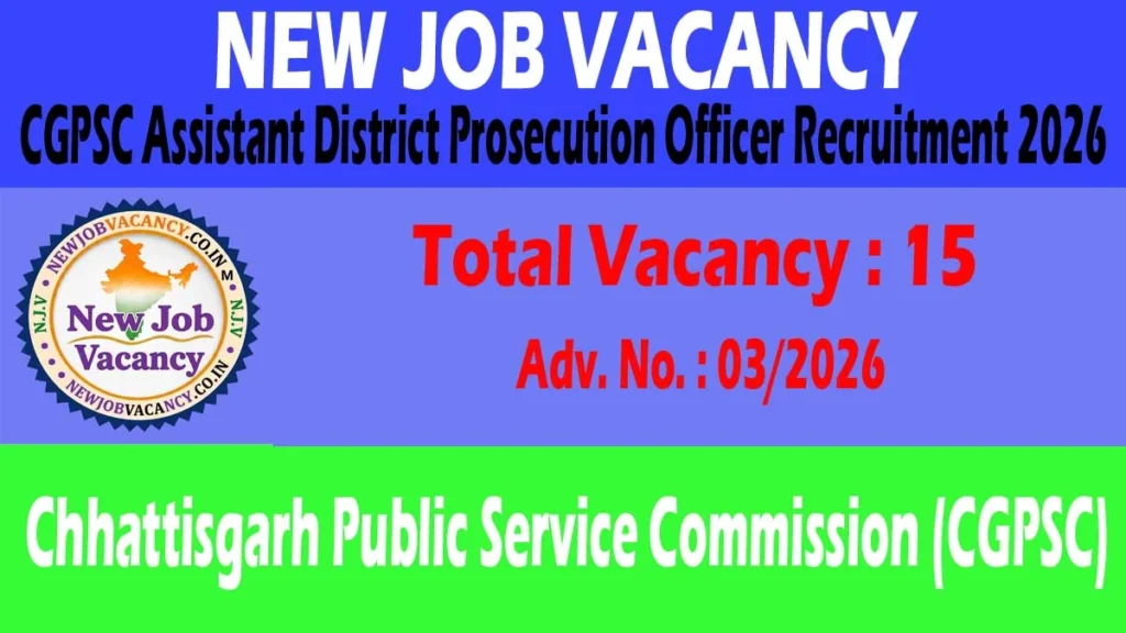 CGPSC Assistant District Prosecution Officer Recruitment 2026 notification released. Check eligibility, vacancy details, age limit, selection process, and apply online.