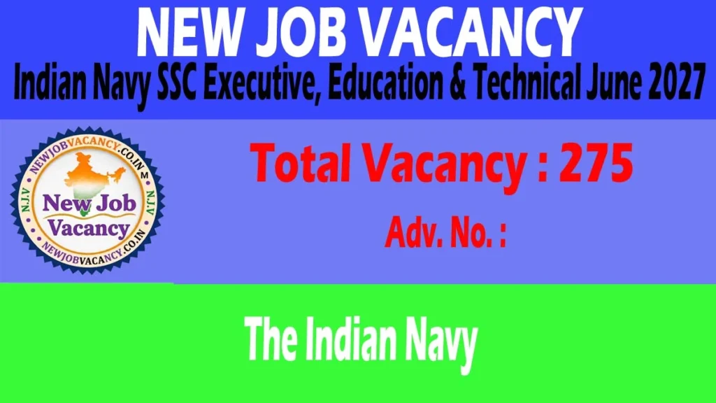 Apply online for Indian Navy SSC Executive, Education & Technical June 2027 Course Recruitment 2026. Check eligibility, vacancies, dates, and notification