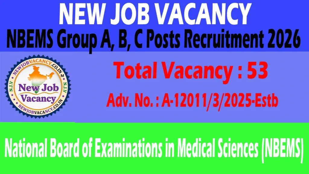 NBEMS Group A, B & C Recruitment 2026 notification released for 53 posts. Check eligibility, vacancy details, age limit, salary and apply online.
