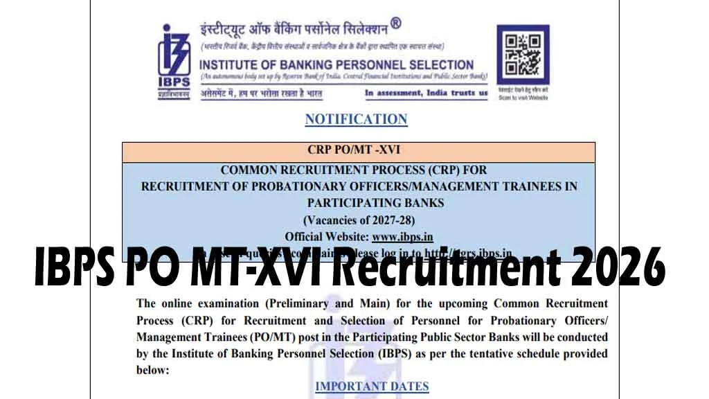 Apply online for IBPS PO/MT-XVI Recruitment 2026. Check 6715 vacancies, eligibility, age limit, salary, selection process, exam dates & notification.