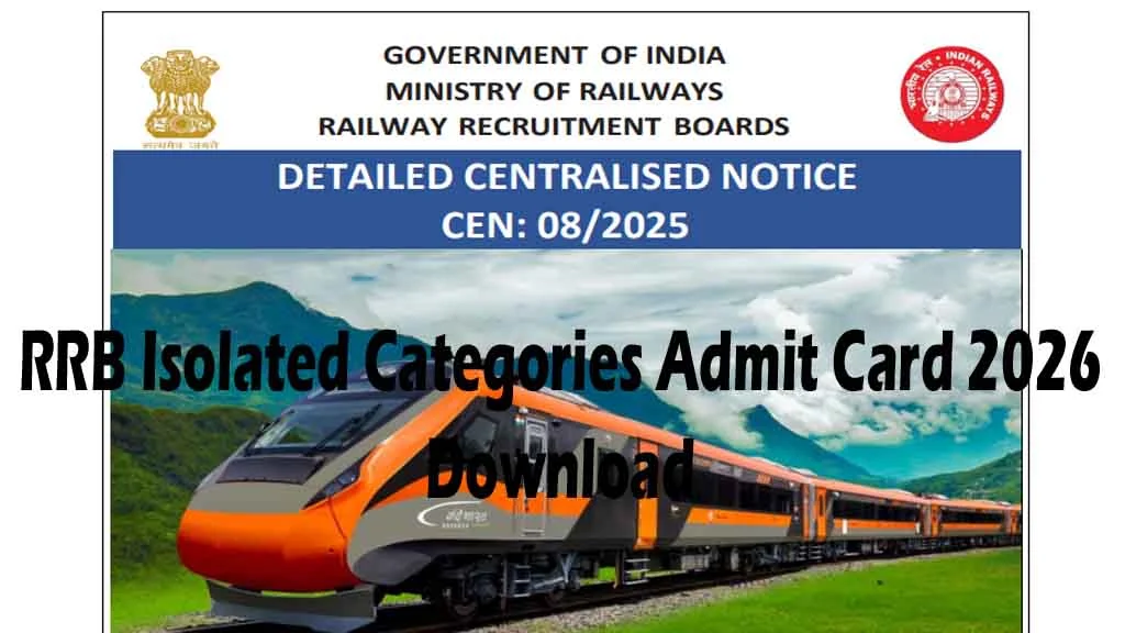 Download Railway RRB Isolated Categories CEN 08/2025 Admit Card 2026. Check CBT exam date, hall ticket, exam city, login link & instructions.